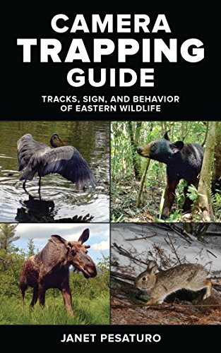 Camera Trapping Guide Tracks, Sign and Behavor of Eastern Wildlife libro