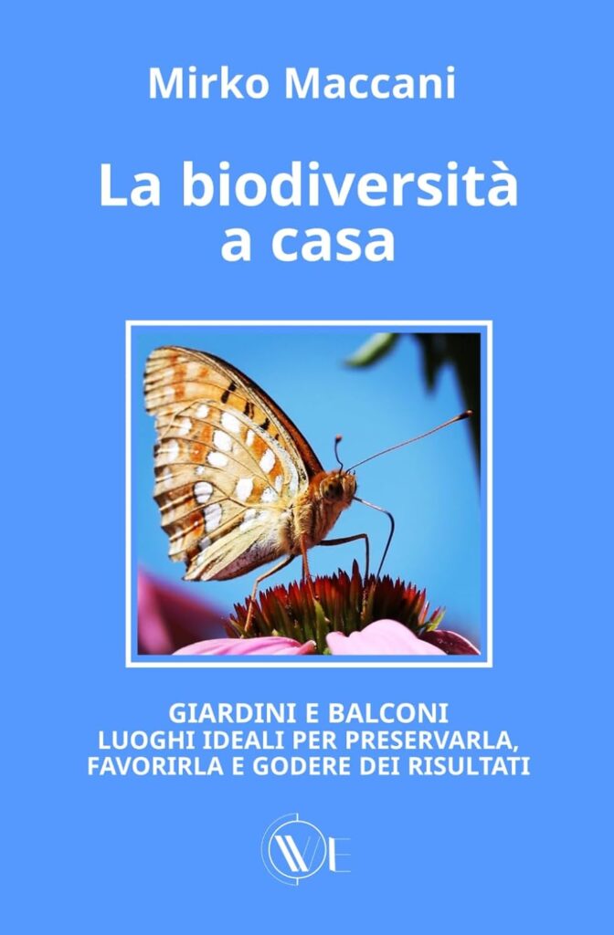 La biodiversità a casa GIARDINI E BALCONI LUOGHI IDEALI PER PRESERVARLA, FAVORIRLA E GODERE DEI RISULTATI. Libro